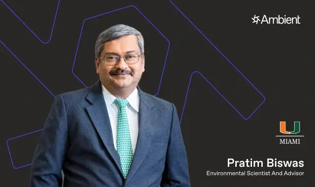 Ambient Appoints Dr. Pratim Biswas as Environmental Scientist and Advisor