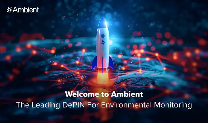 Welcome To Ambient: The Leading DePin for Environmental Monitoring